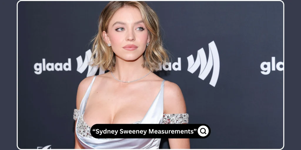 Sydney Sweeney Measurements